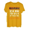 Achtung! Ich bin zu dick zum wegrennen! Ich kämpfe! T-Shirt