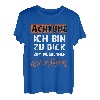 Achtung! Ich bin zu dick zum wegrennen! Ich kämpfe! T-Shirt