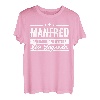 Manfred Name Lustiger Spruch Shirt Vorname Geschenk