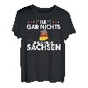 Ich Muss Gar Nichts Ich Muss Nach Sachsen Ossi DDR Geschenk T-Shirt