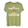 Ich Muss Gar Nichts Ich Muss Nach Sachsen Ossi DDR Geschenk T-Shirt