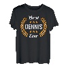 Best Dennis Ever Lustiger Spruch Vorname Dennis T-Shirt