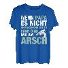 Wenn Papa es nicht reparieren kann dann sind wir am Arsch