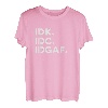 IDK, IDC, IDGAF Lustige Sprüche I Don't Know I Don't Care T-Shirt