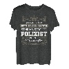 Polizist Geschenk-Idee Lustiger Spruch Shirt