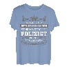 Polizist Geschenk-Idee Lustiger Spruch Shirt