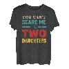 Nicht erschrecken Papa Vater zwei 2 Töchtern Mädchen T-Shirt