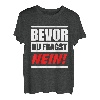 Bevor Du Fragst Nein! T-Shirt