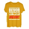 Bevor Du Fragst Nein! T-Shirt