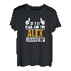 So gut kann nur ein Alex aussehen - Vorname Alex T-Shirt