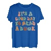 Es ist ein guter Tag, ein Buch zu lesen T-Shirt