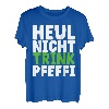 Pfefferminzschnaps | Party | Heul nicht trink Pfeffi T-Shirt