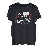 Solange du mich liebst T-Shirt
