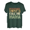 Meine Lieblingsdrillinge nennen mich Mama T-Shirt