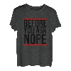 Before You Ask NOPE - Lustiger Cooler Spruch Englisch T-Shirt