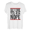 Before You Ask NOPE - Lustiger Cooler Spruch Englisch T-Shirt