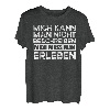 Mich Kann Man Nicht Beschreiben Mich Muss Man Erleben T-Shirt