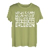 Mich Kann Man Nicht Beschreiben Mich Muss Man Erleben T-Shirt