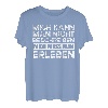 Mich Kann Man Nicht Beschreiben Mich Muss Man Erleben T-Shirt