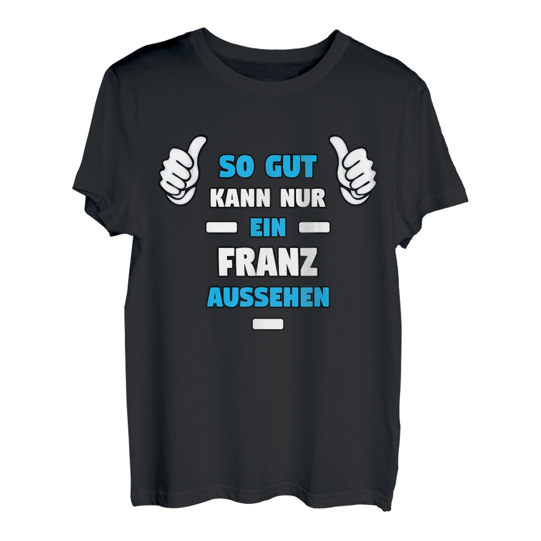 Herren FRANZ TShirt Vorname Name Spruch Lustig Fun T-Shirt