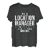 Ich bin ein Location Manager und irre mich nie Lustiger Geburtstag T-Shirt