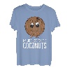 Kokosnuss - I'm just here for the coconuts T-Shirt