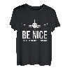 Be Nice I Might Be Your Pilot eines Tages Aviation Aircraft T-Shirt