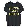 Ich Muss Gar Nichts Rente Rentner Rentnerin Sheriff Geschenk T-Shirt
