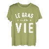 Le Gras C'est la Vie Lustiges Geschenk Humor Geburtstag T-Shirt