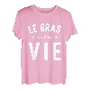 Le Gras C'est la Vie Lustiges Geschenk Humor Geburtstag T-Shirt