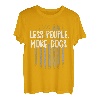 Weniger Menschen, mehr Hunde, Mama T-Shirt