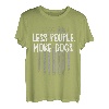 Weniger Menschen, mehr Hunde, Mama T-Shirt
