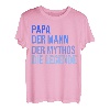 Papa - der Mann - der Mythos - die Legende T-Shirt