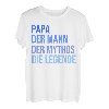 Papa - der Mann - der Mythos - die Legende T-Shirt