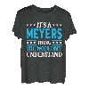 It's A Meyers Thing Familienname Lustiger Familienname Meyers T-Shirt