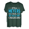 It's A Meyers Thing Familienname Lustiger Familienname Meyers T-Shirt