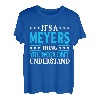 It's A Meyers Thing Familienname Lustiger Familienname Meyers T-Shirt