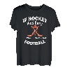 Funny Boys & Girls If Hockey was Easy Geschenk T-Shirt