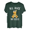 Lustiges Vasektomie-Shirt - All Juice No Seed T-Shirt