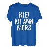 Klei Mi Ann Mors | Norden Lustiges Plattdeutsch T-Shirt