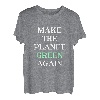 Make The Planet Green Again - Cooler Umwelt Aktivist Spruch T-Shirt