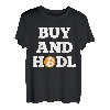 BTC Bitcoin Buy And Hodl Krypto Kryptowährung T-Shirt