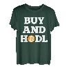 BTC Bitcoin Buy And Hodl Krypto Kryptowährung T-Shirt