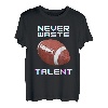 Never Waste Fußball Talent Sport Lover T-Shirt