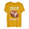 Never Waste Fußball Talent Sport Lover T-Shirt