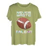 Never Waste Fußball Talent Sport Lover T-Shirt