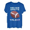 Never Waste Fußball Talent Sport Lover T-Shirt