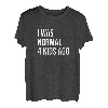 I Was Normal 4 Kids Ago - Mama of Four Dad of 4 Children Fun T-Shirt
