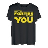 40. Geburtstag May The Forties Be With You Shirt T-Shirt