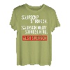 Saufsch stirbsch. Saufsch ned stirbsch au. Also saufsch. T-Shirt